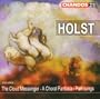 Holst: The Cloud Messenger; A Choral Fantasia; Part-Songs