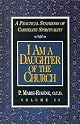 I Am a Daughter of the Church: A Practical Synthesis of Carmelite Spirituality (Practical Synthesis of Carmelite Spirituality)