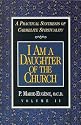 I Am a Daughter of the Church: A Practical Synthesis of Carmelite Spirituality