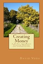 Creating Money: A 30 Day Abundance Plan for Debtors and Underearners Creating Money: A 30 Day Abundance Plan for Debtors and Underearners