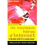 Les nouveaux h�ros d'Internet : la folle histoire &hellip de Daniel Ichbiah