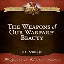 The Weapons of Our Warfare: Beauty