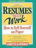 Resumes That Work: How to Sell Yourself on Paper
