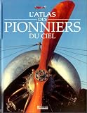 L'Atlas des pionniers du ciel