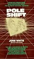 Pole Shift: Predictions and Prophecies of the Ultimate Disaster