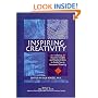 Inspiring Creativity: An Anthology of Powerful Insights and Practical Ideas to Guide You to Successful Creating