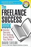 The Freelance Success Book: Insider Secrets for Selling Every Word You Write (Write It, Sell It)
