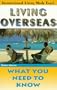 Living Overseas: What You Need to Know