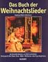 Das Buch der Weihnachtslieder: 151 deutsche Advents- und Weihnachtslieder - Kulturgeschichte, Noten, Texte, Bilder. Gesang und Klavier (Orgel); ... Bilder. Mit Klavier- und Orgel-Begleitung