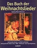 Das Buch der Weihnachtslieder: 151 deutsche Advents- und Weihnachtslieder - Kulturgeschichte, Noten, Texte, Bilder. Gesang und Klavier (Orgel); ... Bilder. Mit Klavier- und Orgel-Begleitung