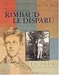 Rimbaud le disparu