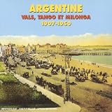 Argentine Vals, Tango et Milonga 1907-1950