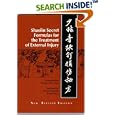 Shaolin Secret Formulas for the Treatment of External Injury by Monk De Qian, Ting-Liang Zhang, and Bob Flaws