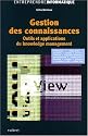 Gestion des connaissances. Outils et applications du knowledge management
