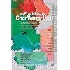 Das Praxisbuch der Chor Warm-Ups: Eine Sammlung der bew�hrtesten Aufw�rm- und Einsing�bungen zur richtigen Einstimmung auf eine erfolgreiche Chorprobe