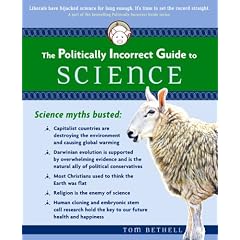 The Politically Incorrect Guide(tm) to Science (Politically Incorrect Guides)