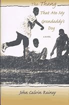 The Thang That Ate My Grandaddy's Dog: A Novel