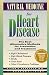 Natural Medicine for Heart Disease: The Best Alternative Methods for Prevention and Treatment : High Cholesterol, High Blood Pressure, Stroke, Chest Pain, Other Circulatory Problems