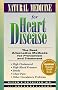 Natural Medicine for Heart Disease: The Best Alternative Methods for Prevention and Treatment : High Cholesterol, High Blood Pressure, Stroke, Chest Pain, Other Circulatory Problems