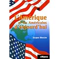 L'Am�rique et les Am�ricains d'aujourd'hui
