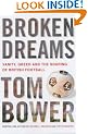 Broken Dreams: Vanity, Greed and the Souring of British Football
