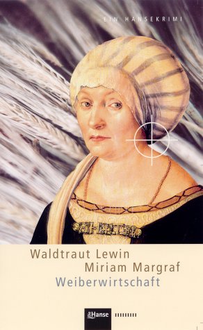 Childrens Toyshop  Bücher : Weiberwirtschaft. Ein Hansekrimi. Tatort Magdeburg