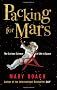Packing for Mars: The Curious Science of Life in Space