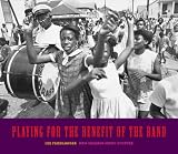Playing for the benefit of the band : New Orleans music culture
