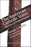 American Catholic Voter: Two Hundred Years Of Political Impact