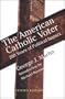 American Catholic Voter: Two Hundred Years Of Political Impact