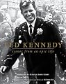Ted Kennedy: Scenes from an Epic Life