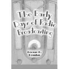 The Early Days of Radio Broadcasting (McFarland Classics)