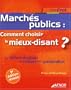 March�s publics : Comment choisir le mieux-disant ? La d�termination des crit�res et leur pond�ration