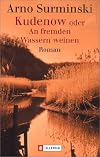 Kudenow oder An fremden Wassern weinen.