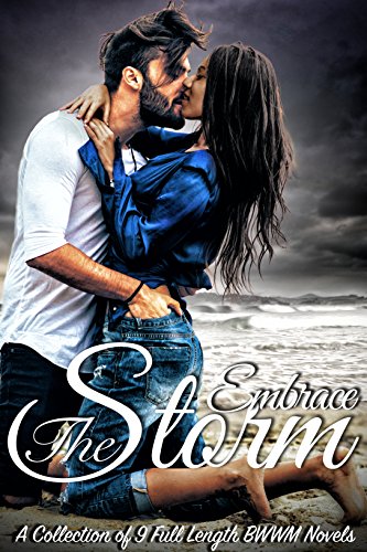 Embrace The Storm: A Collection of 9 Full Length BWWM Romance Novels