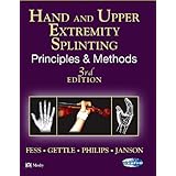 Hand and Upper Extremity Splinting: Principles and Methods by Elaine Ewing Fess, Karan Gettle, Cynthia Philips and Robin Janson