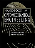 Handbook of Optomechanical Engineering