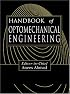 Handbook of Optomechanical Engineering