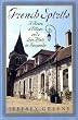 French Spirits: A House, A Village, And A Love Affair In Burgundy
