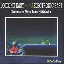 Looking East: Synthesizer Music From Hungary