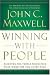 Winning With People Discover the People Principles that Work for You Every Time