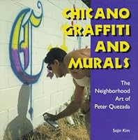 Chicano Graffiti and Murals: The Neighborhood Art of Peter Quezada (Folk Art and Artists Series)