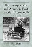 Haynes-Apperson and America's First Practical Automobile: A History