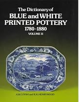 The Dictionary of Blue and White Printed Pottery, 1780-1880: Additional Entries v. 2 (Dictionary of Blue & White Printed Pottery, 1780-1880)
