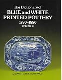 The Dictionary of Blue and White Printed Pottery, 1780-1880: Additional Entries v. 2 (Dictionary of Blue & White Printed Pottery, 1780-1880)