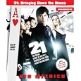 21: Bringing Down the House - Movie Tie-In: The Inside Story of Six M.I.T. Students Who... by Ben Mezrich