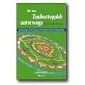 Mit dem Zauberteppich unterwegs: Entspannung in Schule, Gruppe und Therapie f�r Kinder und Jugendliche