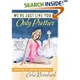 We're Just Like You, Only Prettier: Confessions of a Tarnished Southern Belle by  Celia Rivenbark