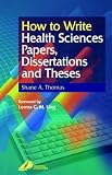 How to Write Health Sciences Papers, Dissertations and Theses