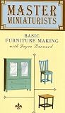 Basic Furniture Making (Master Miniaturists)